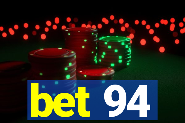 bet 94